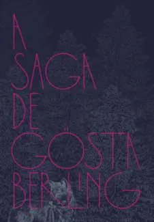 A Saga de Gösta Berling - Selma Lagerlöf