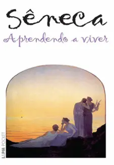 Aprendendo a Viver - Sêneca