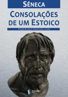 Consolações de um Estóico - Sêneca
