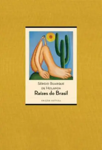 Raízes do Brasil: Edição Crítica - Sérgio Buarque de Holanda