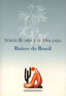 Raízes Do Brasil  -  Sergio Buarque de Holanda