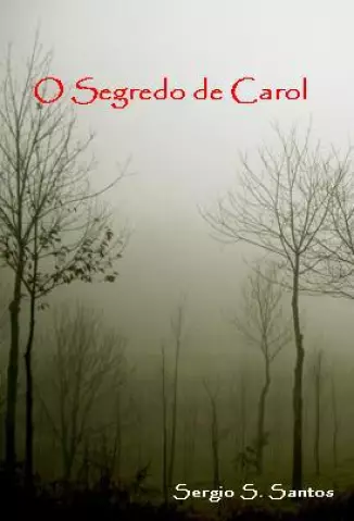 O Segredo de Carol  -  Sérgio S. Santos