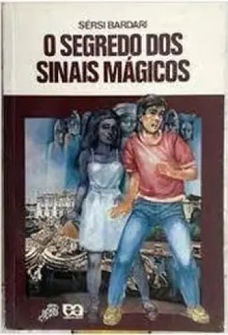 O Segredo Dos Sinais Mágicos - Sérsi Bardari