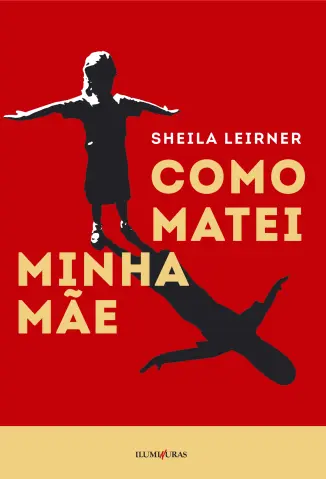 Como Matei Minha Mae - Sheila Leirner