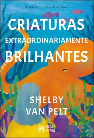Criaturas Extraordinariamente Brilhantes - Shelby Van Pelt