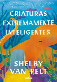 Criaturas Extremamente Inteligentes -  Shelby Van Pelt