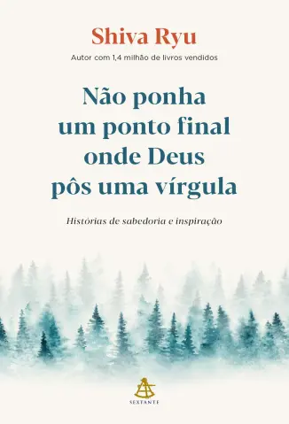 Não Ponha um Ponto Final onde Deus pôs uma Vírgula - Shiva Ryu