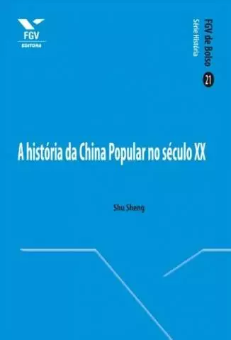 A História da China Popular No Século Xx  -  Shu Sheng