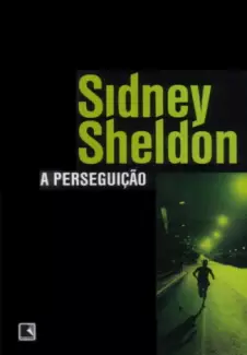 A Perseguição  -  Sidney Sheldon