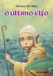 O Ultimo Elfo - Silvana De Mari
