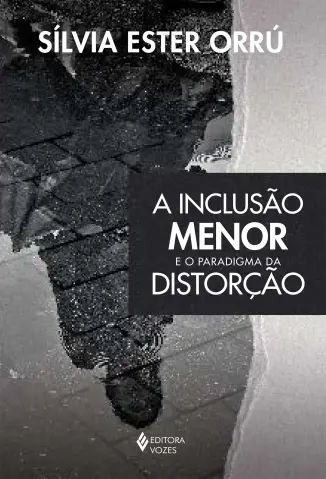 A Inclusão Menor e o Paradigma da Distorção - Sílvia Ester Orrú