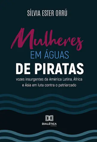 Mulheres em Águas de Piratas - Sílvia Ester Orrú