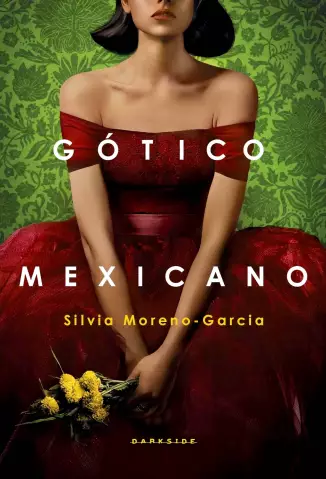 Gótico Mexicano  -  Silvia Moreno-Garcia