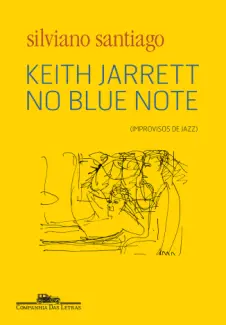 Keith Jarrett no Blue Note: Improvisos de jazz - Silviano Santiago