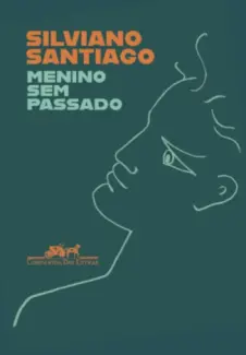 Menino sem Passado - Silviano Santiago