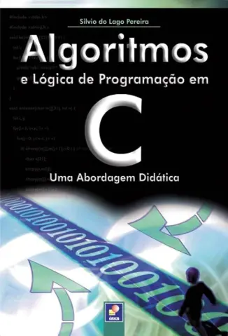 Algoritmos e Lógica de Programação em C - Silvio Do Lago Pereira