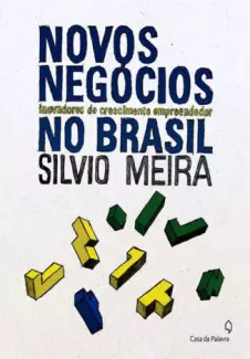 Novos Negócios Inovadores de Crescimento Empreendedor no Brasil  -  Silvio Meira
