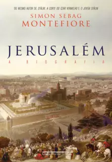 Jerusalém  -  A Biografia  -  Simon Sebag Montefiore