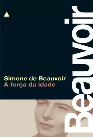 A Força da Idade  -  Simone de Beauvoir