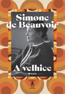 A Velhice - Simone de Beauvoir