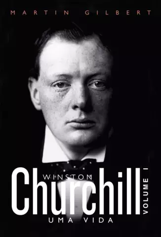 Winston Churchill  -  Uma Vida  -  Sir Martin Gilbert