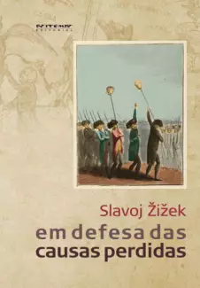 Em Defesa Das Dausas Perdidas   -  Slavoj Zizek