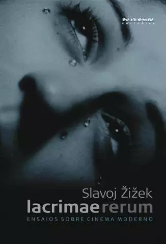 Lacrimae Rerum: Ensaios Sobre Cinema Moderno  -  Slavoj Zizek