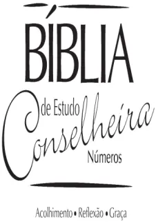 Bíblia de Estudo Conselheira - Números - Sociedade Bíblica do Brasil