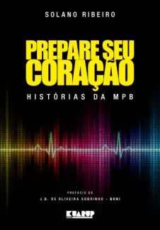 Prepare seu Coração: Históras da MPB - Solano Ribeiro