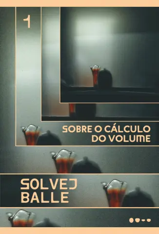 Sobre o Cálculo do Volume 1 - Solvej Balle