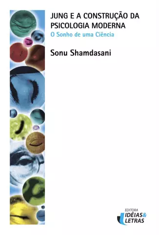 Jung e a Construção da Psicologia Moderna  -  Sonu Shamdasani