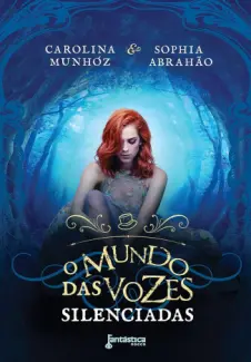 O Mundo das Vozes Silenciadas - Sophia Abrahao