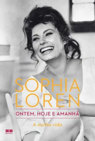 Ontem, hoje e amanhã  -  A minha vida - Sophia Loren
