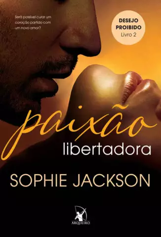 Paixão Libertadora  -  Desejo Proibido  - Vol.  02  -  Sophie Jackson