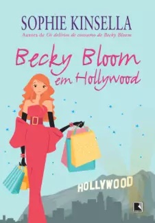 Becky Bloom em Hollywood  -  Becky Bloom  - Vol.  07  -  Sophie Kinsella