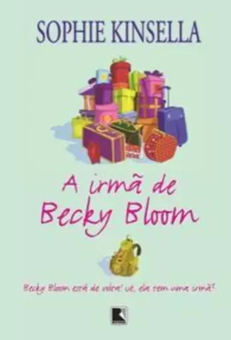 A Irmã de Becky Bloom  -  Becky Bloom  - Vol.  04  -  Sophie Kinsella