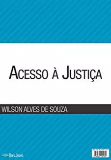 Acesso à Justiça - Souza, Wilson A