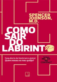 Como sair do labirinto - Spencer Johnson