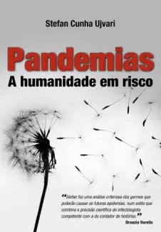 Pandemias: a humanidade em risco - Stefan Cunha Ujvari