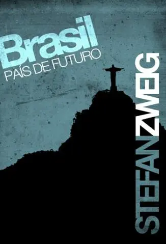 Brasil, País do Futuro - Stefan Zweig