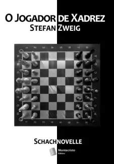 O Jogador de Xadrez: Schachnovelle - Stefan Zweig