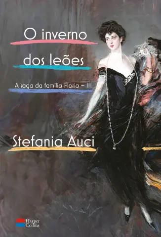 O Inverno Dos Leoes - A saga da Família Florio Vol. 3 - Stefania Auci