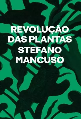 Revolução das Plantas  -  Stefano Mancuso