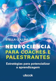 Neurociência para Coaches e Palestrantes - Stella Collins