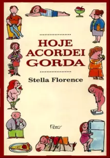 Hoje Acordei Gorda  -  Stella Florence