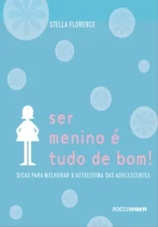 Ser Menina É Tudo de Bom - Stella Florence