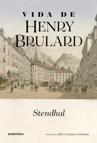 Vida de Henry Brullard - Stendhal