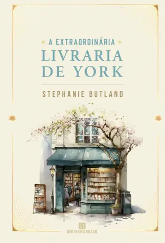 A Extraordinária Livraria de York - Stephanie Butland