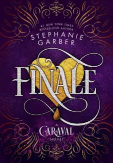 Finale - Caraval Vol. 3 - Stephanie Garber