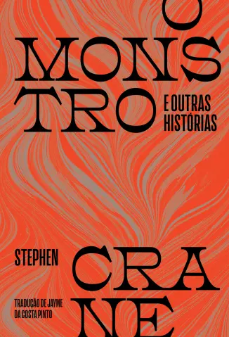 O Monstro & Outras Histórias - Stephen Crane